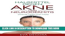 [PDF] Hausmittel gegen Akne und Neurodermitis   diverse Tipps und Tricks (German Edition) Full