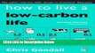 [Fresh] How to Live a Low-Carbon Life: The Individual s Guide to Tackling Climate Change Online