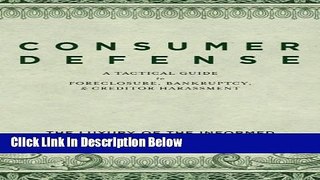 [Fresh] Consumer Defense: A Tactical Guide To Foreclosure, Bankruptcy, and Creditor Harassment: