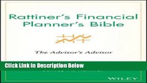 [Reads] Rattiner s Financial Planners Bible: The Advisor s Advisor Free Books