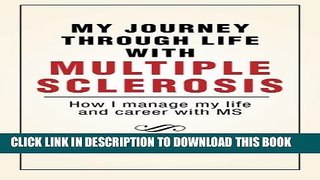 [PDF] My Journey Through Life with Multiple Sclerosis: How I Managed My Life and Career with MS