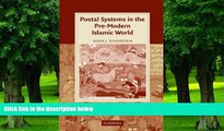 Full [PDF] Downlaod  Postal Systems in the Pre-Modern Islamic World (Cambridge Studies in Islamic