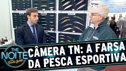 Câmera The Noite: A Farsa da Pesca Esportiva