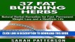 [PDF] 37 Fat Burning Herbs: Natural Herbal Remedies For Fast, Permanent Weight Loss and a