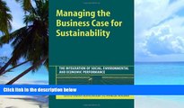 READ FREE FULL  Managing the Business Case for Sustainability: The Integration of Social,