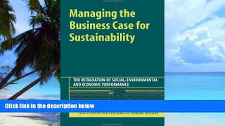 READ FREE FULL  Managing the Business Case for Sustainability: The Integration of Social,