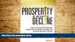 READ FREE FULL  Prosperity in The Age of Decline: How to Lead Your Business and Preserve Wealth