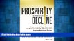 Must Have  Prosperity in The Age of Decline: How to Lead Your Business and Preserve Wealth