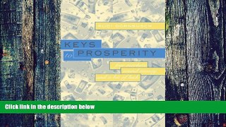 Must Have  Keys to Prosperity: Free Markets, Sound Money, and a Bit of Luck  Download PDF Online