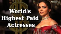 Deepika Padukone Is World's Highest-Paid Actresses | Forbes 2016