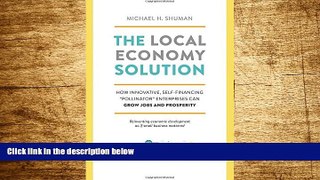 Must Have  The Local Economy Solution: How Innovative, Self-Financing 
