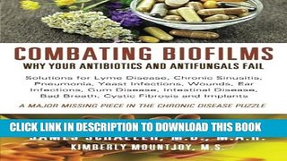 [PDF] Combating Biofilms: Why Your Antibiotics and Antifungals Fail: Solutions for Lyme Disease,