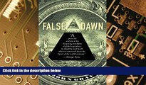 Must Have  False Dawn: The Delusions of Global Capitalism  READ Ebook Full Ebook Free
