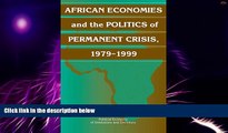 READ FREE FULL  African Economies and the Politics of Permanent Crisis, 1979-1999 (Political