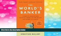 READ FREE FULL  The World s Banker: A Story of Failed States, Financial Crises, and the Wealth