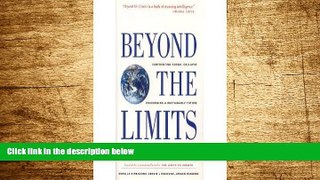 Must Have  Beyond the Limits: Confronting Global Collapse, Envisioning a Sustainable Future
