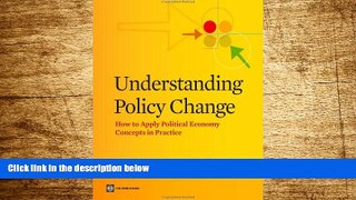 Must Have  Understanding Policy Change: How to Apply Political Economy Concepts in Practice