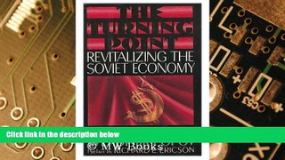 Must Have  The Turning Point: Revitalizing the Soviet Economy  READ Ebook Full Ebook Free