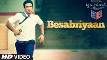 Besabriyaan - M.S Dhoni: The Untold Story [2016] Song By Armaan Malik FT. Sushant Singh Rajput [FULL HD]