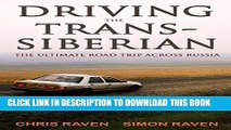 [PDF] Driving the Trans-Siberian: The Ultimate Road Trip Across Russia Full Online