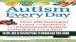 [PDF] Autism Every Day: Over 150 Strategies Lived and Learned by a Professional Autism Consultant
