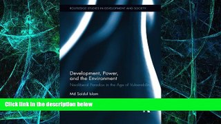Must Have  Development, Power, and the Environment: Neoliberal Paradox in the Age of