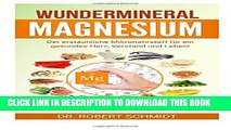 [PDF] Wundermineral Magnesium: Der Erstaunliche Mikronahrstoff Fur Ein Gesundes Herz, Verstand Und