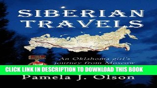 [PDF] Siberian Travels: An Oklahoma girl s journey from Moscow to the Sea of Japan (Oklahoma Girl