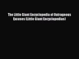 [PDF] The Little Giant Encyclopedia of Outrageous Excuses (Little Giant Encyclopedias) Full
