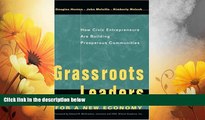 Must Have  Grassroots Leaders for a New Economy: How Civic Entrepreneurs Are Building Prosperous