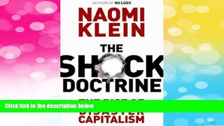 Must Have  The Shock Doctrine: The Rise of Disaster Capitalism  READ Ebook Full Ebook Free