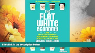Must Have  Flat White Economy: How the Digital Economy is Transforming London   Other Cities of