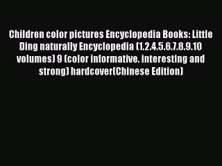 [PDF] Children color pictures Encyclopedia Books: Little Ding naturally Encyclopedia (1.2.4.5.6.7.8.9.10
