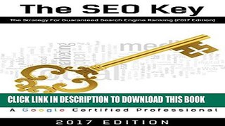 [PDF] The SEO Key: The Strategy For Guaranteed Search Engine Ranking (2017 Edition) Popular