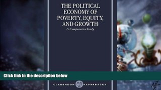 READ FREE FULL  The Political Economy of Poverty, Equity, and Growth: A Comparative Study