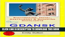 [PDF] Gdansk, Poland Travel Guide - Sightseeing, Hotel, Restaurant   Shopping Highlights