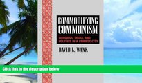 Must Have  Commodifying Communism: Business, Trust, and Politics in a Chinese City (Structural