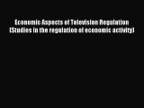 [PDF] Economic Aspects of Television Regulation (Studies in the regulation of economic activity)