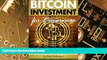 Must Have  Bitcoin Investment for Beginners: Discover How Bitcoin Works and Learn How to Buy,