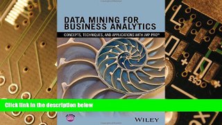 Must Have  Data Mining for Business Analytics: Concepts, Techniques, and Applications with JMP