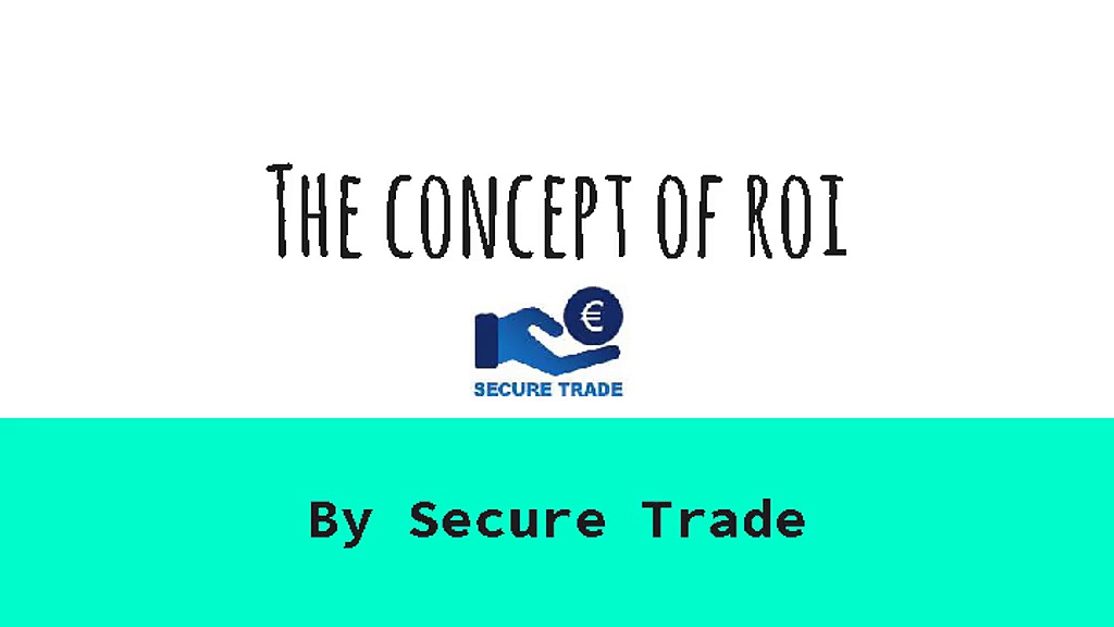 Return On Investment- Secure Trade 24-7