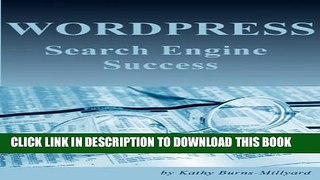 [PDF] WordPress Search Engine Success: How To Maximize SEO   Income From WordPress Websites Full