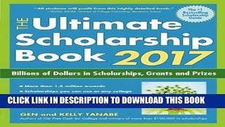[Download] The Ultimate Scholarship Book 2017: Billions of Dollars in Scholarships, Grants and