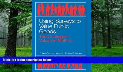 Must Have  Using Surveys to Value Public Goods: The Contingent Valuation Method (McGraw-Hill