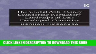 New Book The Global Anti-Money Laundering Regulatory Landscape in Less Developed Countries