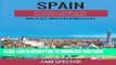 [PDF] Spain: A Traveler s Guide to the Must See Cities in Spain! Popular Colection