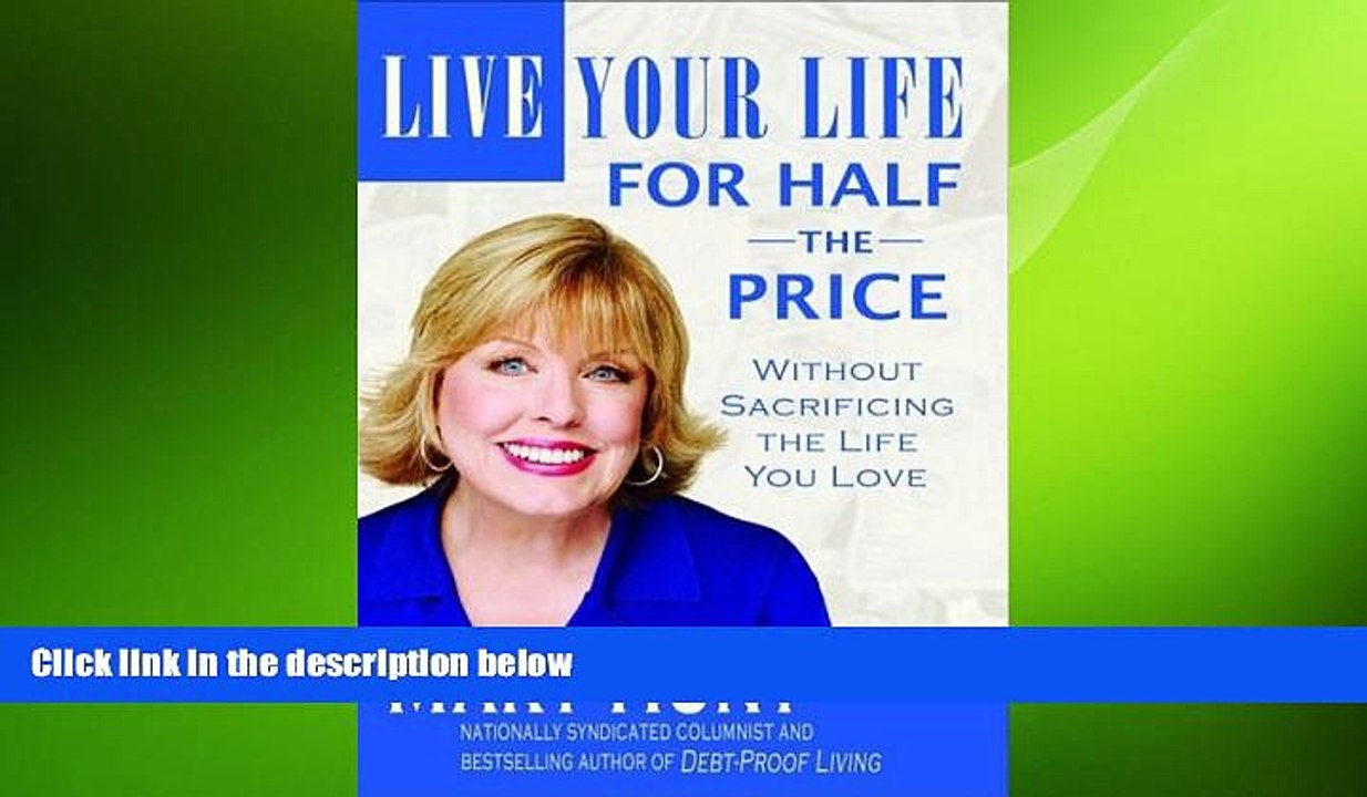 READ book  Live Your Life for Half the Price: Without Sacrificing the Life You Love (Debt-Proof