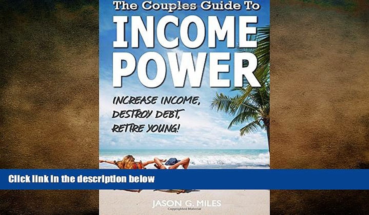 Free [PDF] Downlaod  The Couples Guide To Income Power: Increase Income, Destroy Debt, Retire