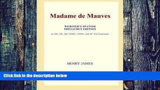 READ FREE FULL  Madame de Mauves (Webster s Spanish Thesaurus Edition)  READ Ebook Full Ebook Free