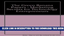 Collection Book The Green Banana Papers: Marketing Secrets for Technology Entrepreneurs